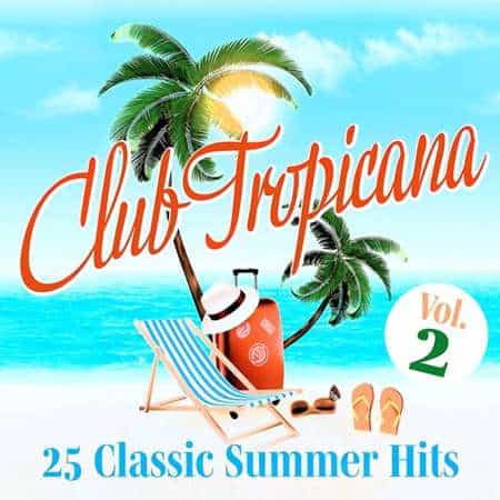 Club Tropicana: 25 Classic Summer Hits [Vol.2] 2022 торрентом