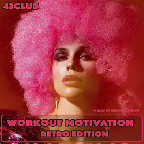 Workout Motivation (Retro Edition)[Mixed by Sergey Sychev ] 2018-2022 2022 торрентом