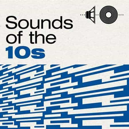 Sounds of the 10s 2022 торрентом