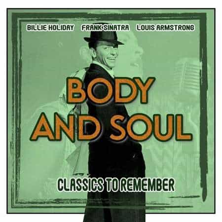 Body and Soul [Classics to Remember] 2022 торрентом