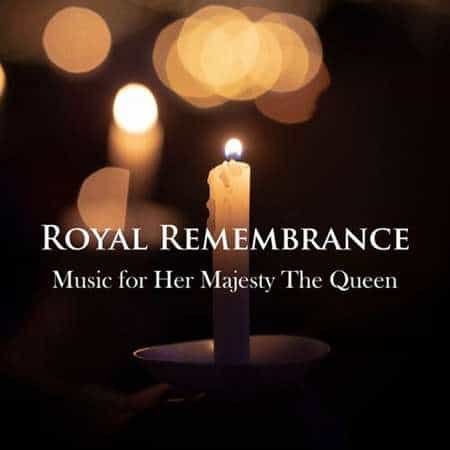 Royal Remembrance: Music for Her Majesty The Queen 2022 торрентом