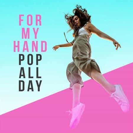 For My Hand - Pop All Day 2022 торрентом