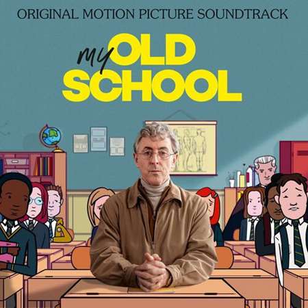 My Old School [Original Motion Picture Soundtrack] 2022 торрентом