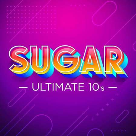 Sugar - Ultimate 10's 2022 торрентом