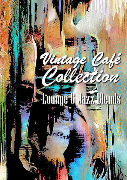 Vintage Cafe Collection: Lounge & Jazz Blends