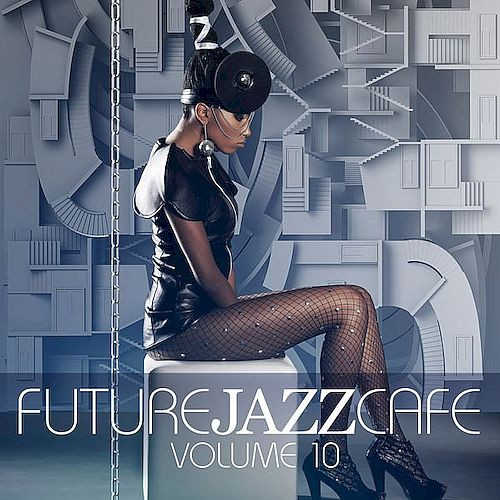 Future Jazz Cafe [Vol. 10]