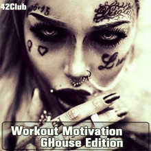 Workout Motivation ( #GHouse Edition) [Mixed by Sergey Sychev]