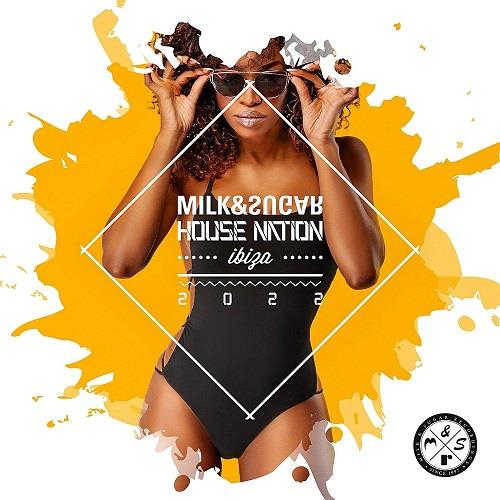 Milk & Sugar House Nation Ibiza 2022 торрентом