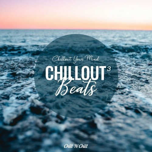 Chillout Beats 3: Chillout Your Mind 2022 торрентом