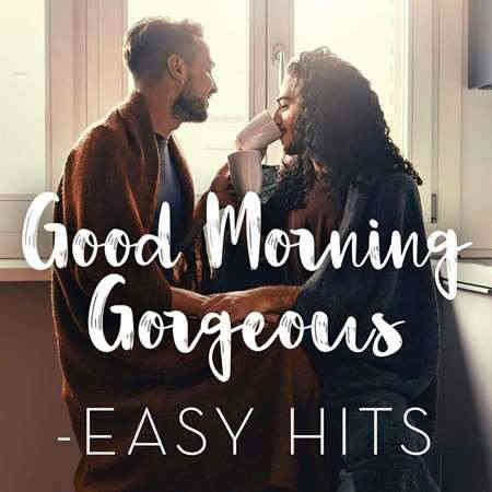 Good Morning Gorgeous - Easy Hits 2022 торрентом