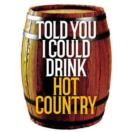 Told You I Could Drink - Hot Country 2022 торрентом
