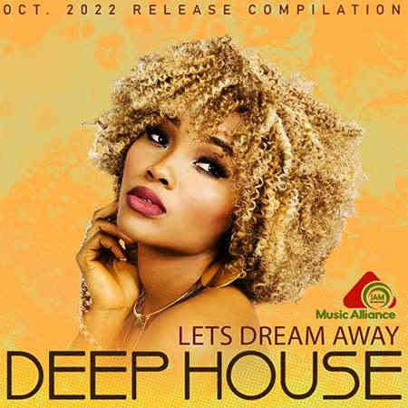 Lets Dream Away: Deep House Session 2022 торрентом