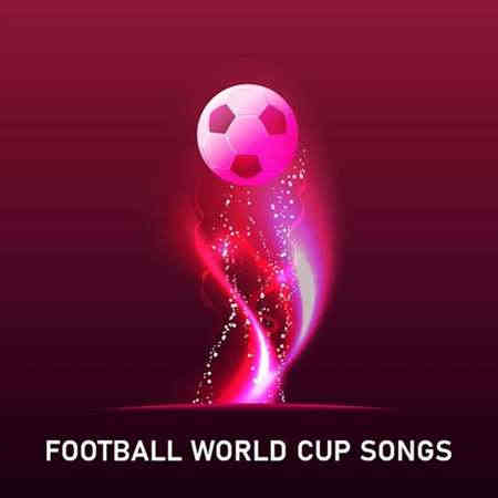 Football World Cup Songs 2022 торрентом