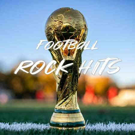 2022 Football Rock Hits 2022 торрентом