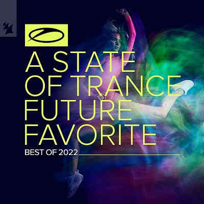 A State Of Trance: Future Favorite - Best Of 2022 - (Extended Versions) 2022 торрентом