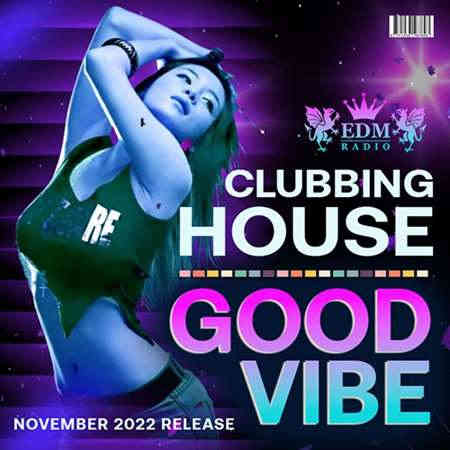 Good Vibe Clubbing House 2022 торрентом