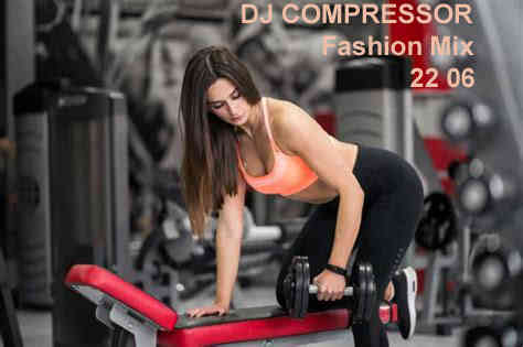 Dj Compressor - Fashion Mix 22 06 2022 2022 торрентом