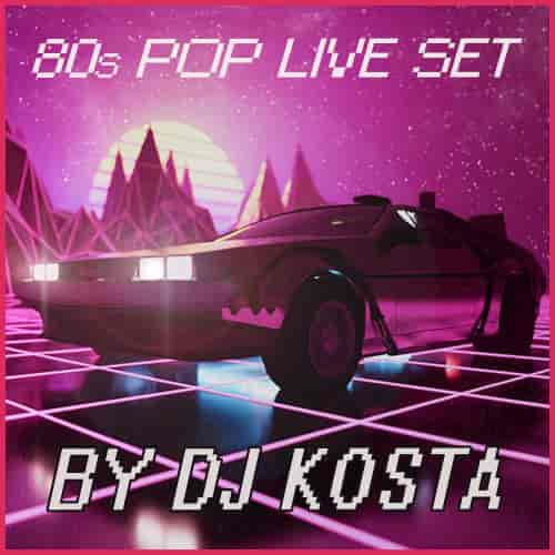 DJ Kosta - 80s Pop Live Set Mix