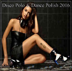Disco Polo & Dance Polish [01] 2016 торрентом