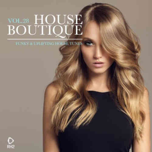 House Boutique, Vol. 28: Funky & Uplifting House Tunes 2022 торрентом