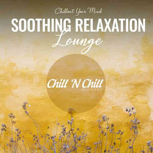 Soothing Relaxation Lounge: Chillout Your Mind 2022 торрентом