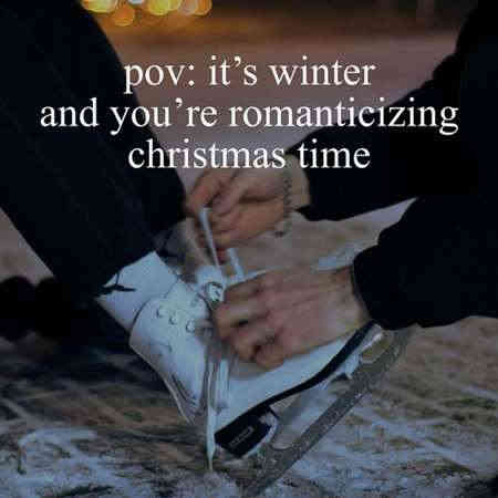 pov: it’s winter and you’re romanticizing christmas time 2022 торрентом