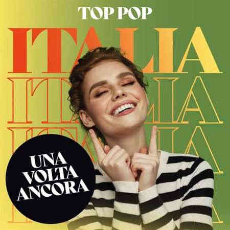 Una Volta Ancora -Top Pop Italia 2022 торрентом