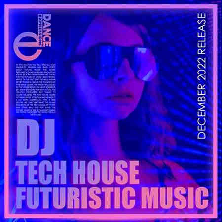 Dj Tech House Futuristic Music