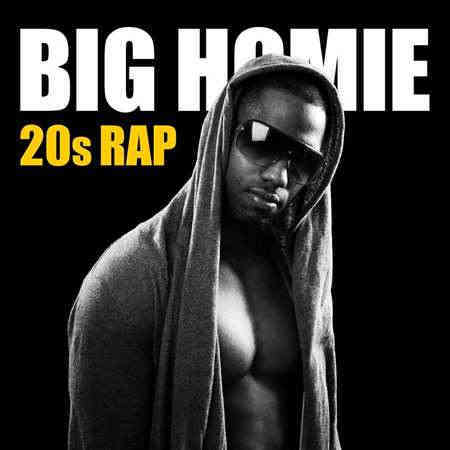 Big Homie - 20s Rap 2022 торрентом