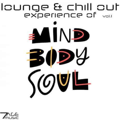 Lounge & Chill Out Experience Of Mind, Body, Soul, Vol. 1 2022 торрентом