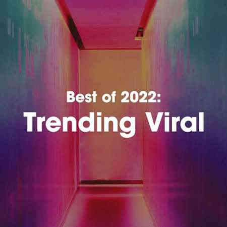 Best of 2022: Trending Viral 2022 торрентом