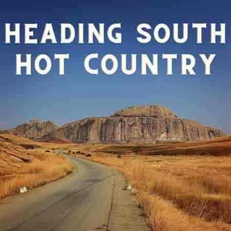 Heading South - Hot Country 2022 торрентом