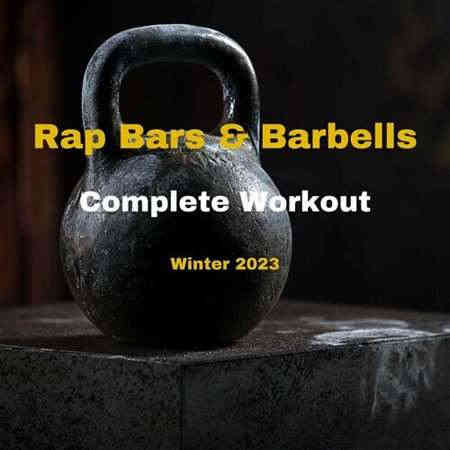 Rap Bars & Barbells - Winter 2023 - Complete Workout 2023 торрентом