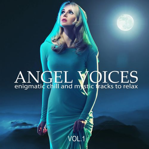 Angel Voices, Vol. 1-3 [Enigmatic Chill and Mystic Tracks to Relax] 2022 торрентом