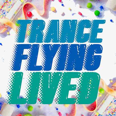 100 Trance Lived Flying