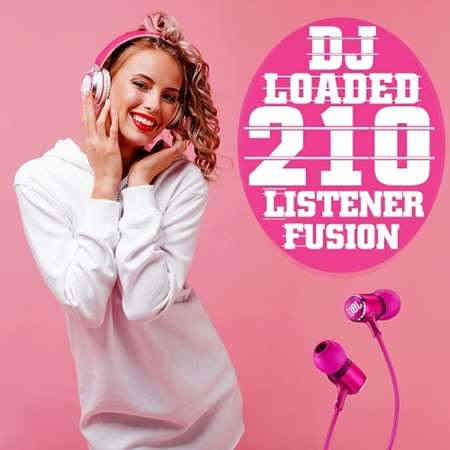 210 DJ Loaded - Fusion Listeners