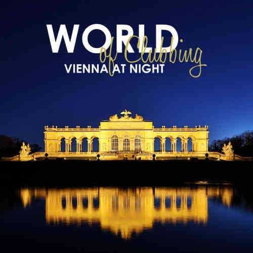 World Of Clubbing: Vienna At Night 2023 торрентом