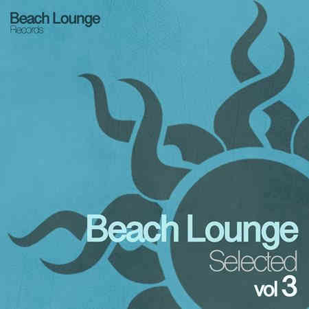 Beach Lounge Selected, Vol. 3 2022 торрентом