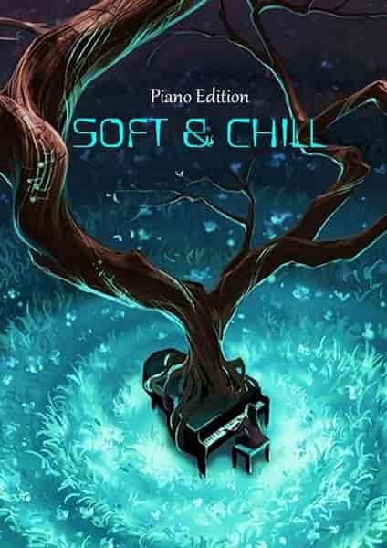 Soft & Chill [Piano Edition] 2023 торрентом