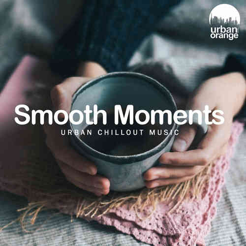 Smooth Moments: Urban Chillout Music 2022 торрентом