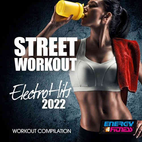 Street Workout Electro Hits 2022 Workout Compilation 128 Bpm 2023 торрентом