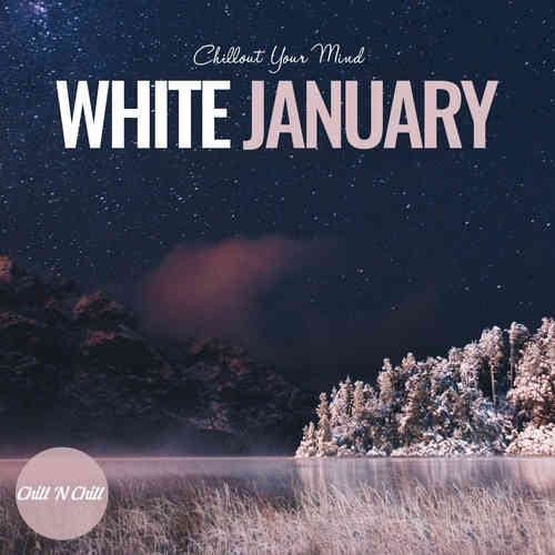 White January: Chillout Your Mind 2023 торрентом