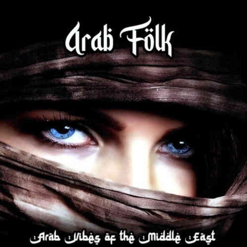 Arab Folk [Arab Vibes Of The Middle East] 2023 торрентом