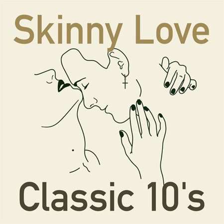 Skinny Love Classic 10's 2023 торрентом