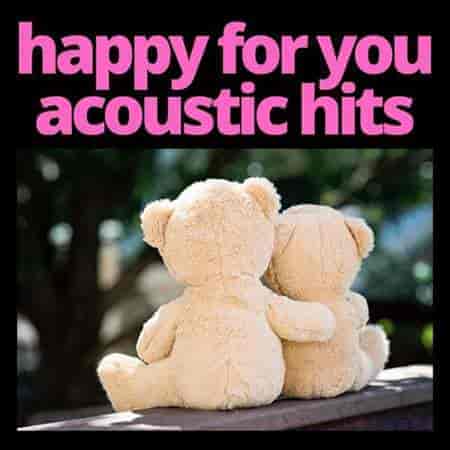 Happy for You - Acoustic Hits 2023 торрентом