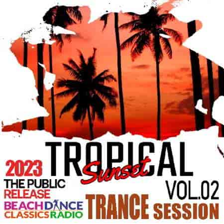 Tropical Sunset: Trance Session Vol.02 2023 торрентом