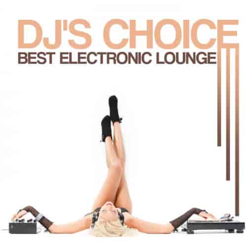DJ's Choice: Best Electronic Lounge 2023 торрентом