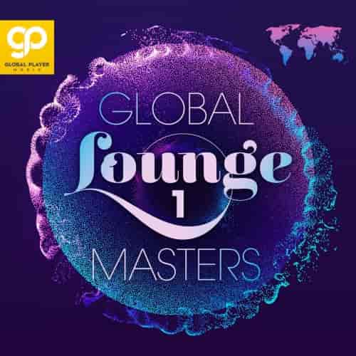 Global Lounge Masters, Vol. 1-6 2023 торрентом