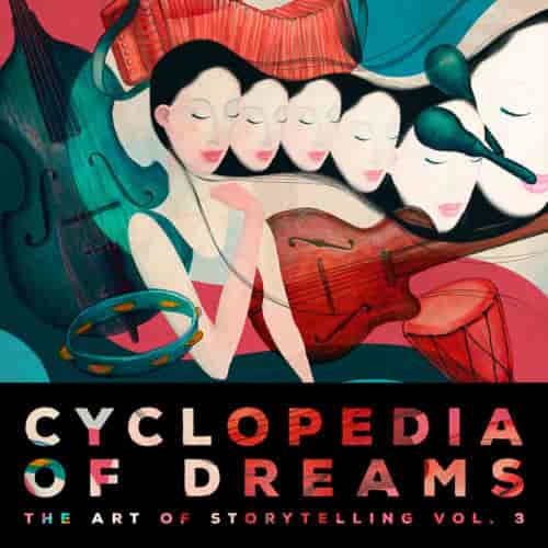 Cyclopedia Of Dreams 3 The Art Of Storytelling 2023 торрентом