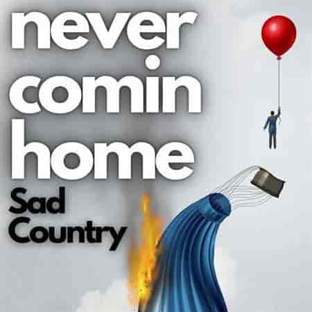 Never Comin' Home - Sad Country